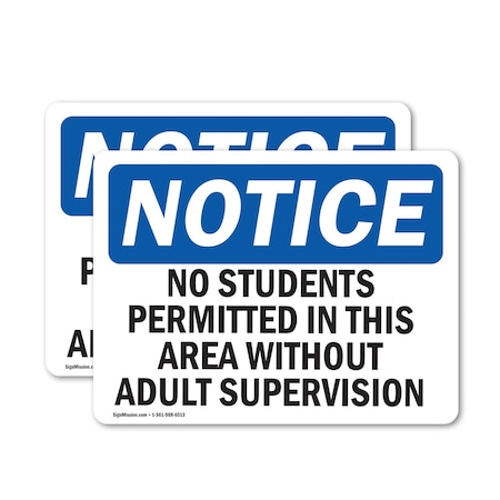 Signmission No Students Permitted In This Area Without OSHA Notice Sign, Vinyl Decal, 10in W x 7in L, 2PK OS-2PACK-NS-D-710-L-14873